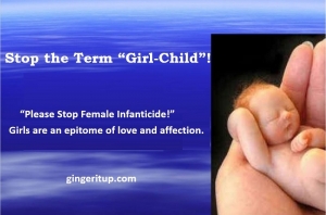 Stop the term "Girl-child, Stop Female Infanticide.