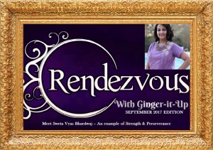 Rendezvous with Ginger-it-Up : Meet Sweta Vyas Bhardwaj – An example of Strength & Perseverance