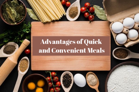 Advantages of Quick and Convenient Meals